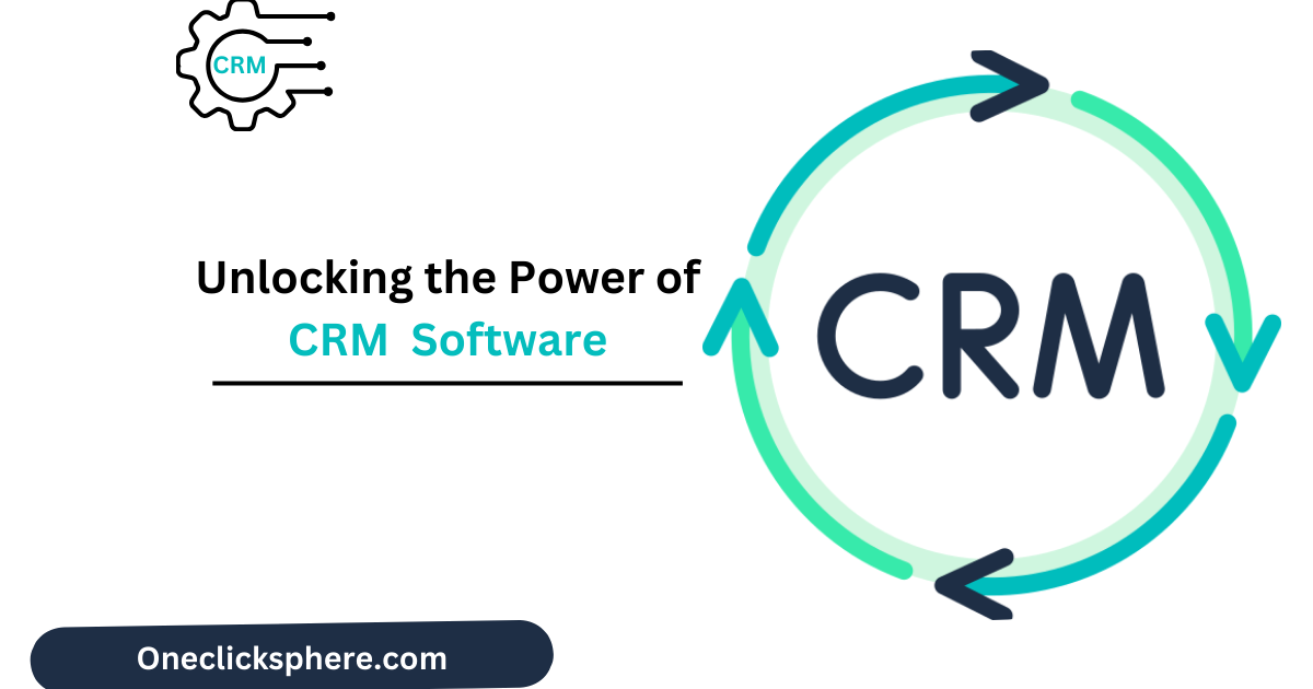 Unlocking the power of CRM software