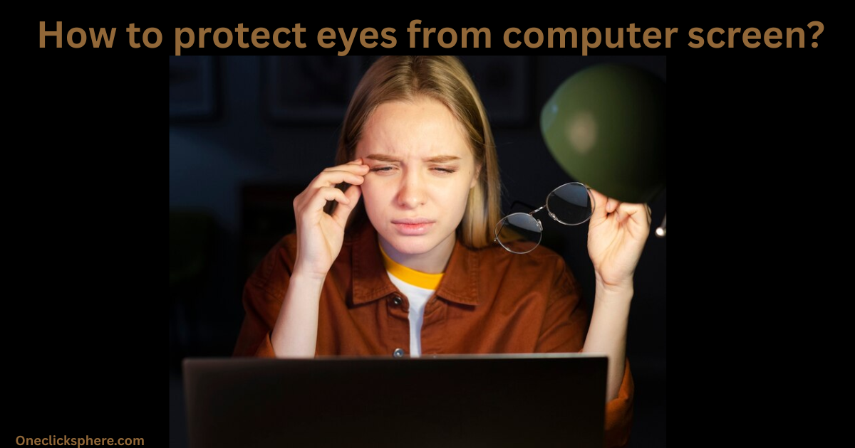 how to protect eyes from computer screen