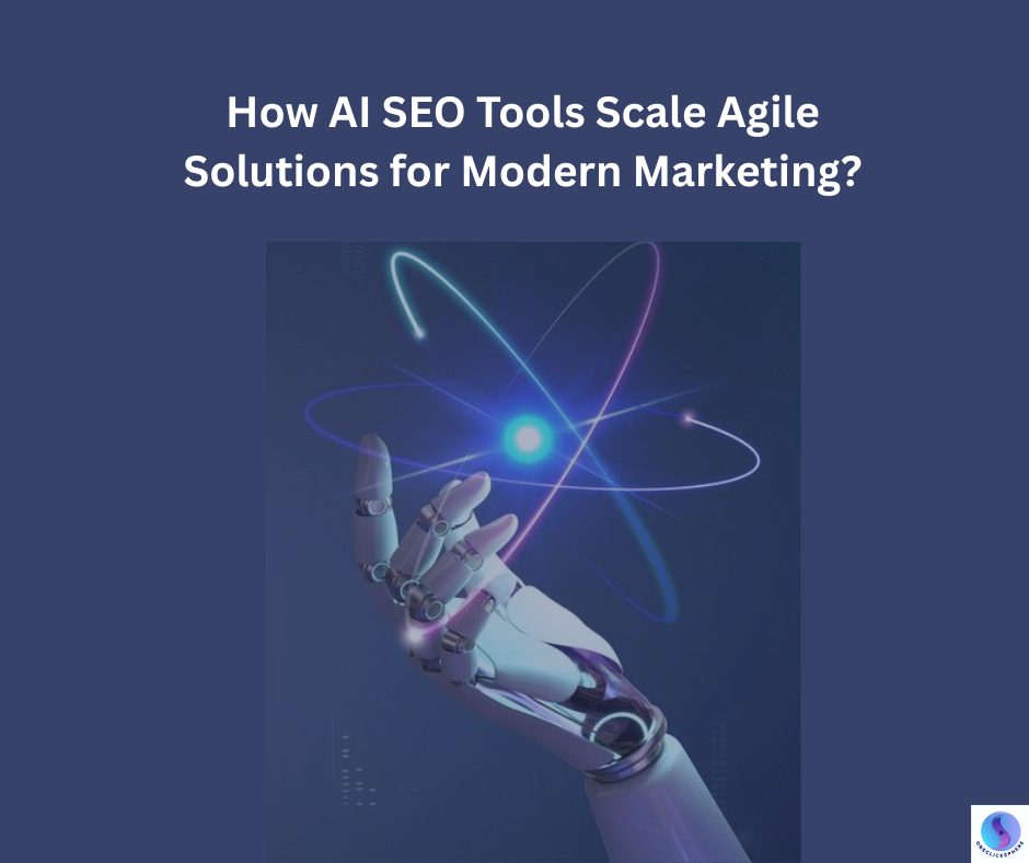 How AI SEO Tools Scale Agile Solutions for Modern Marketing?