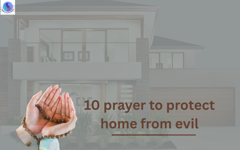 10 prayer to protect home from evil